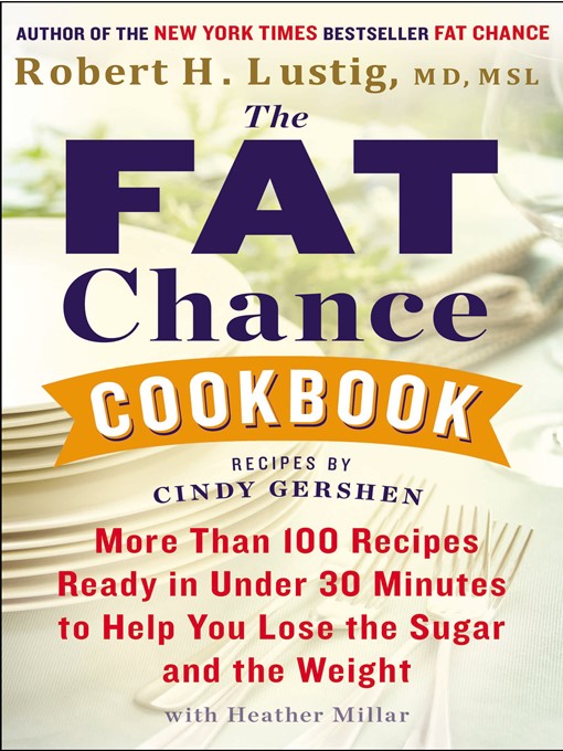Title details for The Fat Chance Cookbook by Robert H. Lustig - Available